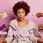 Cómo reducir los poros del rostro Cómo minimizar los poros del rostro