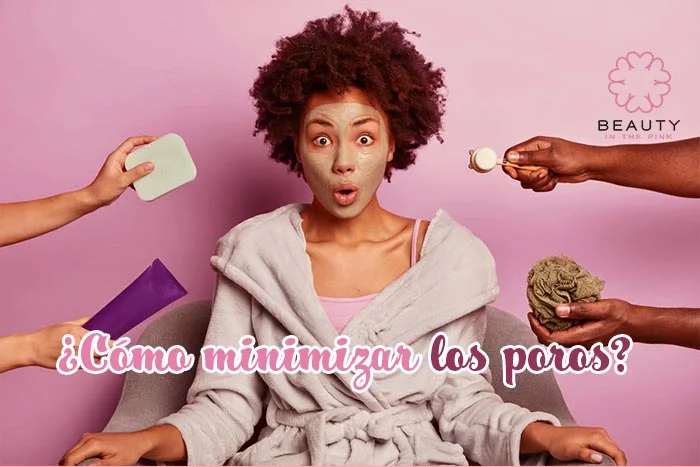 Cómo minimizar los poros del rostro
