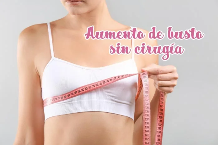 Aumento de busto sin cirugía