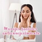 Masajes faciales antienvejecimiento Masajes faciales antienvejecimiento