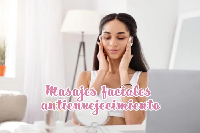 Masajes faciales antienvejecimiento