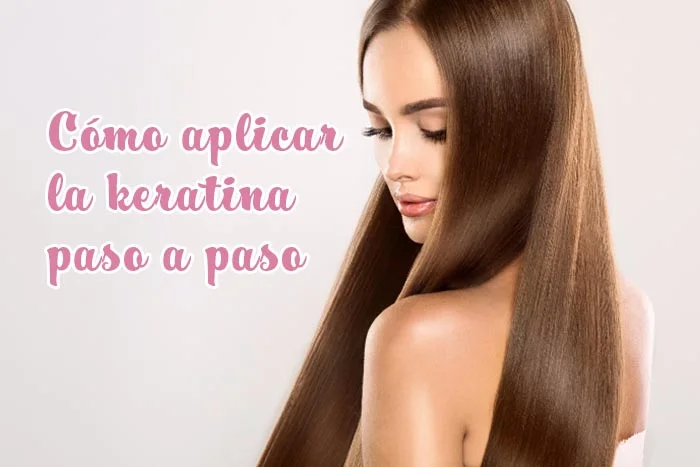 como aplicar la keratina paso a paso